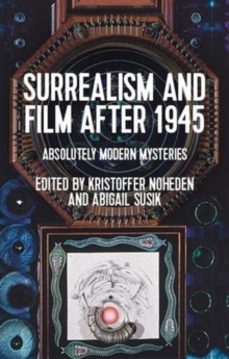 surrealism and film after 1945-abigail susik-9781526149985