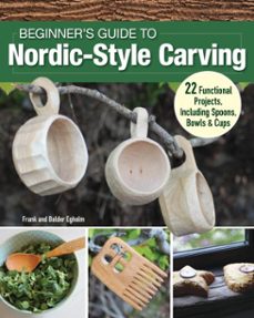beginner's guide to nordic-style carving (ebook)-frank egholm-balder egholm-9781637412985
