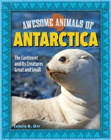 awesome animals of antarctica (ebook)-tamra b. orr-9781637414385