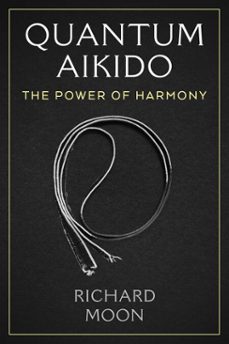 quantum aikido (ebook)-richard moon-9781644119785