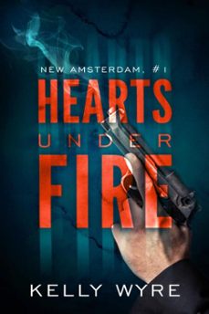 hearts under fire (ebook)-kelly wyre-9781646561285