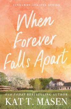 when forever falls apart (ebook)-kat t. masen-9781668201985