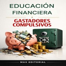 educacion financiera a gastadores compulsivos (ebook)-max editorial-9781779743985
