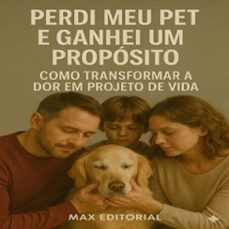 perdi meu pet e ganhei um proposito: como transformar a dor em projeto de vida (ebook)-max editorial-9781779744685