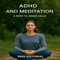 adhd and meditation: a path to inner calm (ebook)-max editorial-9781779747785