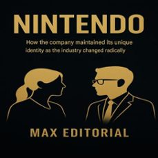 nintendo: how the company maintained its unique identity as the industry changed radically (ebook)-max editorial-9781779749185