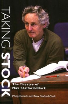 taking stock: the theatre of max stafford-clark (ebook)-max stafford-clark-philip roberts-9781780019185