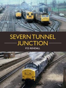 severn tunnel junction (ebook)-p d rendall-9781785007385