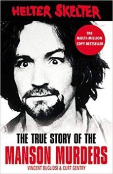 helter skelter: the true story of the manson murders-vincent bugliosi-9781787461185