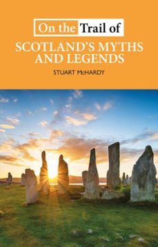 on the trail of scotland's myths and legends (ebook)-stuart mchardy-9781804252185