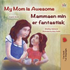 my mom is awesome mammaen min er fantastisk (ebook)-shelley admont-kidkiddos books-9781834065885