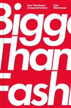 bigger than fashion (ebook)-tyler watamanuk-9781982182885