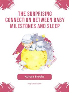 the surprising connection between baby milestones and sleep (ebook)-9781991115485