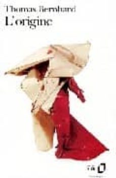 l origine: simple indication-thomas bernhard-9782070394685