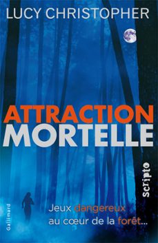 attraction mortelle (ebook)-lucy christopher-9782075038485
