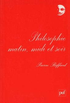 philosophie matin, midi et soir (ebook)-pierre riffard-9782130636885