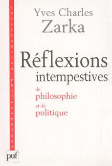 reflexions intempestives de philosophie et de politique (ebook)-yves charles zarka-9782130738985