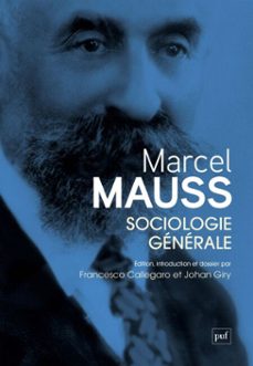 sociologie generale de marcel mauss (ebook)-francesco callegaro-johan giry-9782130866985