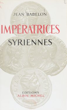 imperatrices syriennes (ebook)-jean babelon-9782226428585