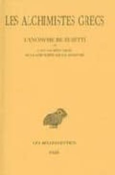 les alchimistes grecs tome x: l anonyme de zuretti ou l art sacre et divin de la chrysopee par un anonyme (bilingue griego-frances)-andre (ed) colinet-9782251004785
