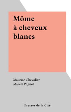 mome a cheveux blancs (ebook)-maurice chevalier-9782258190085
