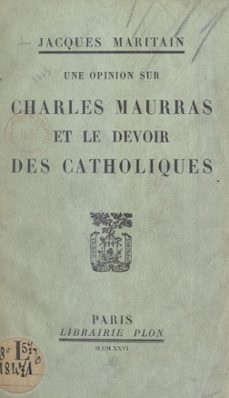 une opinion sur charles maurras et le devoir des catholiques (ebook)-jacques maritain-9782259302685