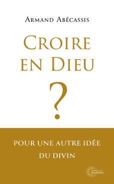 croire en dieu ? (ebook)-armand abécassis-9782259324885