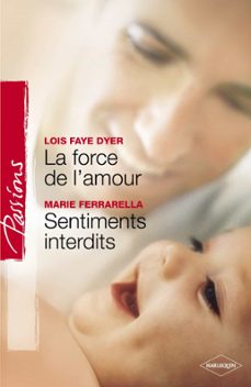 la force de l'amour - sentiments interdits (harlequin passions) (ebook)-lois faye dyer-marie ferrarella-9782280288385