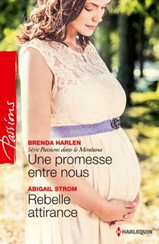 une promesse entre nous - rebelle attirance (ebook)-brenda harlen-abigail strom-9782280297585