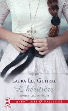 jeunes filles en fleurs (tome 2) - l'heritière (ebook)-laura lee guhrke-9782290136485
