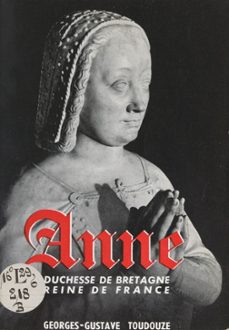 anne, duchesse de bretagne, reine de france (ebook)-toudouze, georges gustave toudouze-9782307487685