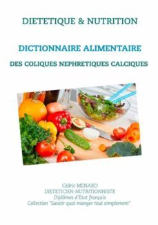 dictionnaire alimentaire des coliques nephretiques calciques (ebook)-9782322225385