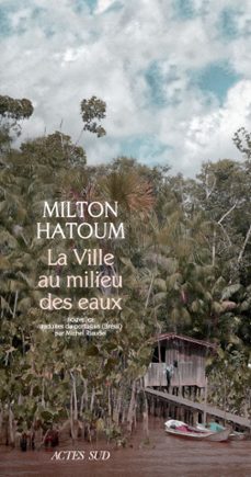 la ville au milieu des eaux (ebook)-milton hatoum-9782330113285