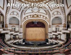 after the final curtain: america's abandoned theaters. hoy en dia no hay nada de especial en un cine-matt lambros-9782361953485