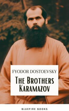 the brothers karamazov: a timeless philosophical odyssey  fyodor dostoevsky's masterpiece with expert annotations (ebook)-fiodor dostoievski-bluefire books-9782380377385