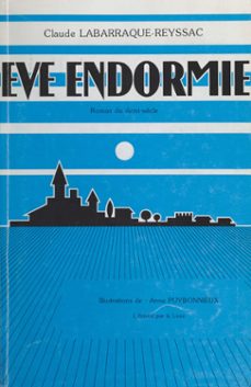 ève endormie : roman du demi-siècle (ebook)-claude labarraque-reyssac-9782402026185