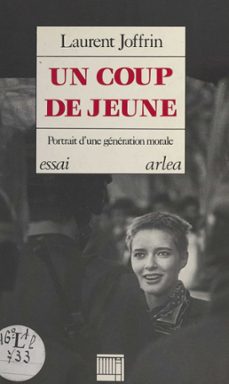 un coup de jeune : portrait d'une generation morale (ebook)-laurent joffrin-9782402086585