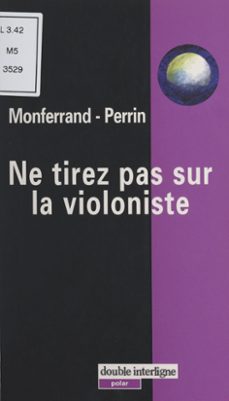 ne tirez pas sur la violoniste (ebook)-helene de monferrand-elula perrin-9782402461085