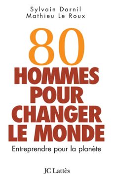 80 hommes pour changer le monde (ebook)-sylvain darnil-mathieu le roux-9782709641685