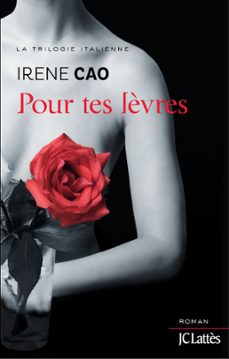 pour tes lèvres (ebook)-irene cao-9782709645485