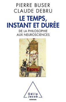le temps, instant et duree (ebook)-pierre buser-claude debru-9782738194985