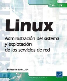 linux: administracion del sistema y explotacion de los servicios de red-sebastien bobillier-9782746074385