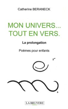 mon univers tout en vers - la prolongation (ebook)-catherine beraneck-9782750020385