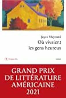 ou vivaient les gens heureux (grand prix de litterature americaine 2021)-joyce maynard-9782848768885