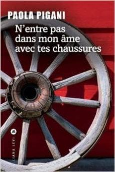 n entre pas dans mon ame avec tes chaussures-paola pigani-9782867466885