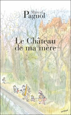 le chateau de ma mere-marcel pagnol-9782877065085