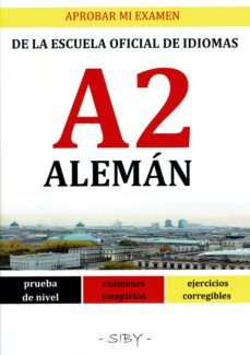 aprobar mi examen. nivel basico de aleman de la eoi. a2: 60 ejercicios corregibles-9782955142585