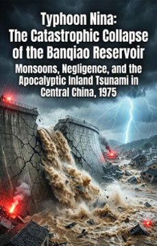 typhoon nina: the catastrophic collapse of the banqiao reservoir (ebook)-derek mercer-9783565345885