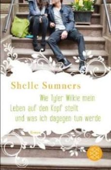 wie tyler wilkie mein leben auf den kopf stellt-shelle sumners-9783596194285