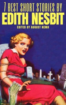7 best short stories by edith nesbit (ebook)-edith nesbit-august nemo-9783967993585